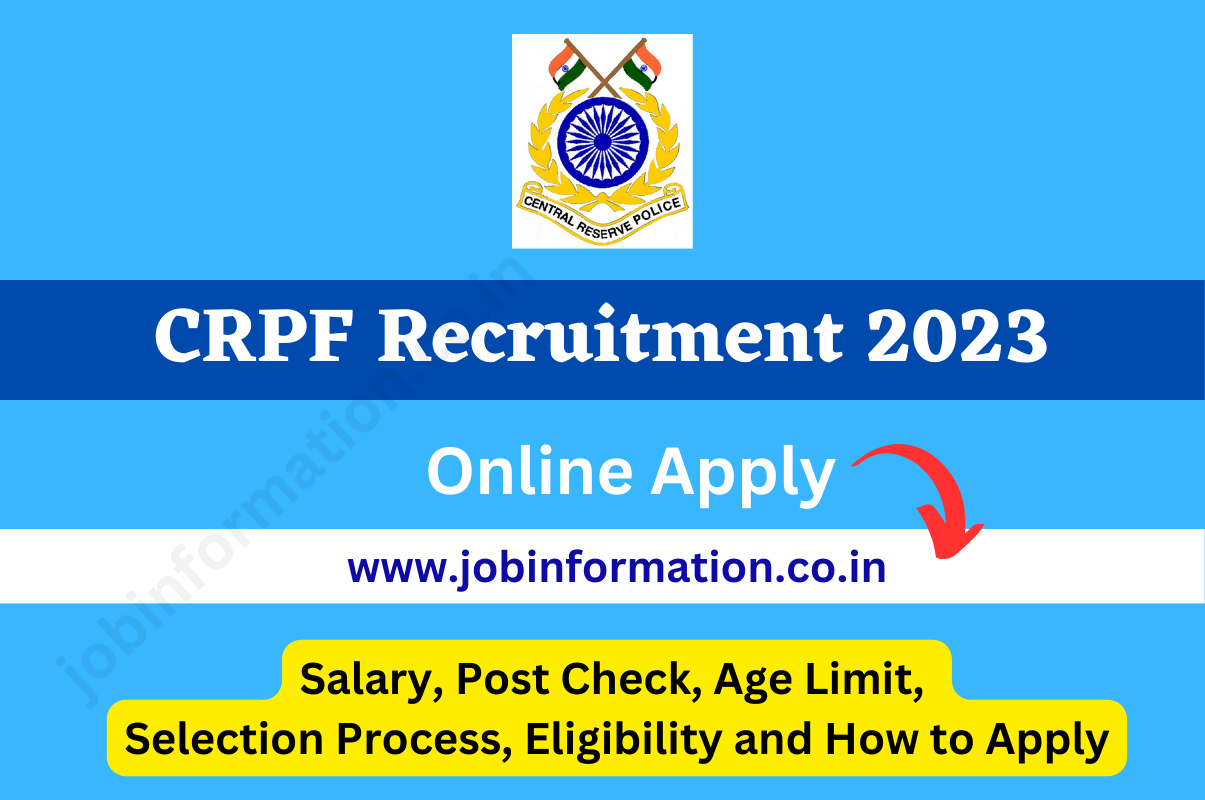 CRPF Recruitment 2023 Online Apply, Salary Up to Rs. 92300 Post Check, Age Limit, Selection Process, Eligibility and How to Apply