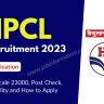 HPCL Recruitment 2023 Pay Scale 23000, Post Check, Eligibility and How to Apply