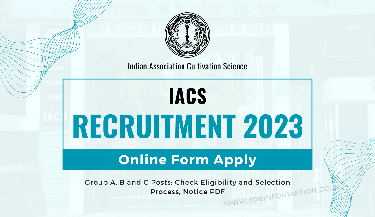 IACS Recruitment 2023 Online Apply for Group A, B and C Posts: Check Eligibility and Selection Process, Notice PDF