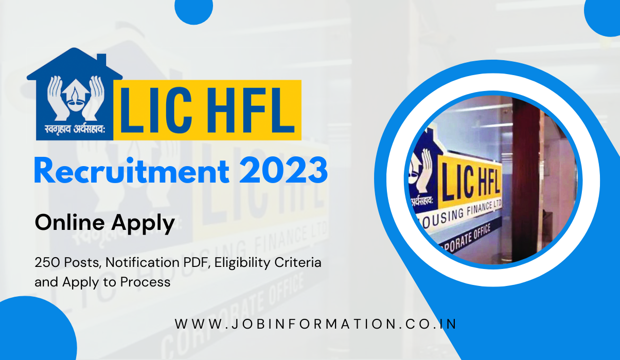 LIC HFL Recruitment 2024 Out Online Apply for 250 Posts, Notification PDF, Eligibility Criteria and Apply to Process