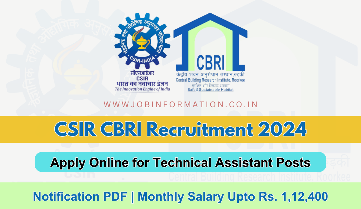 CSIR CBRI Recruitment 2024: Notification PDF for Apply Online for Technical Assistant Vacancies, Monthly Salary Upto Rs. 1,12,400