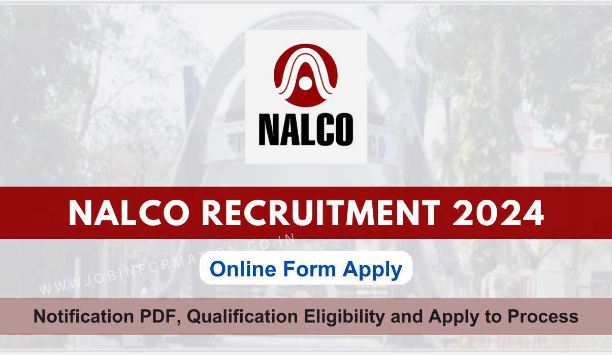 NALCO Recruitment 2024 Out: Online Form for for 39 Posts, Detail Check, Qualification, Eligibility Criteria and How to Apply