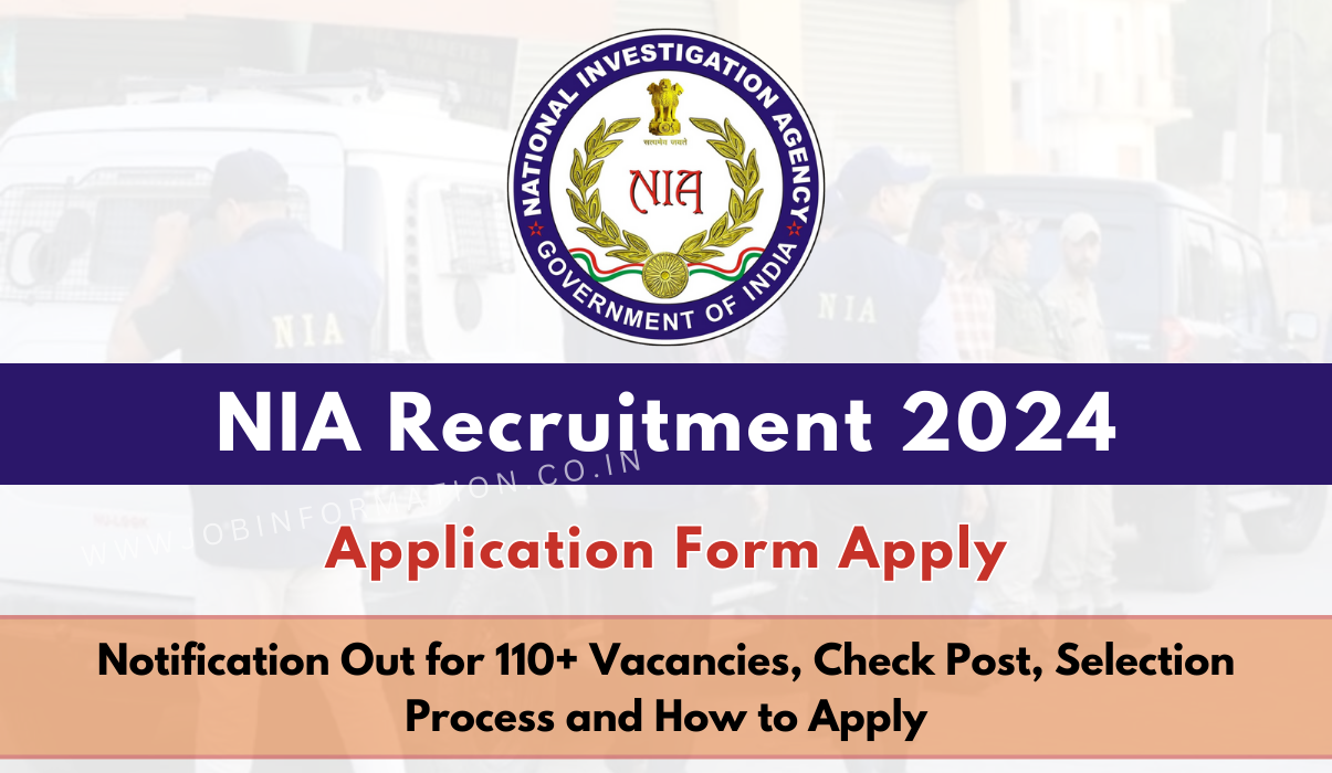 NIA Recruitment 2024: Notification Out for 110+ Vacancies, Check Post, Selection Process and How to Apply
