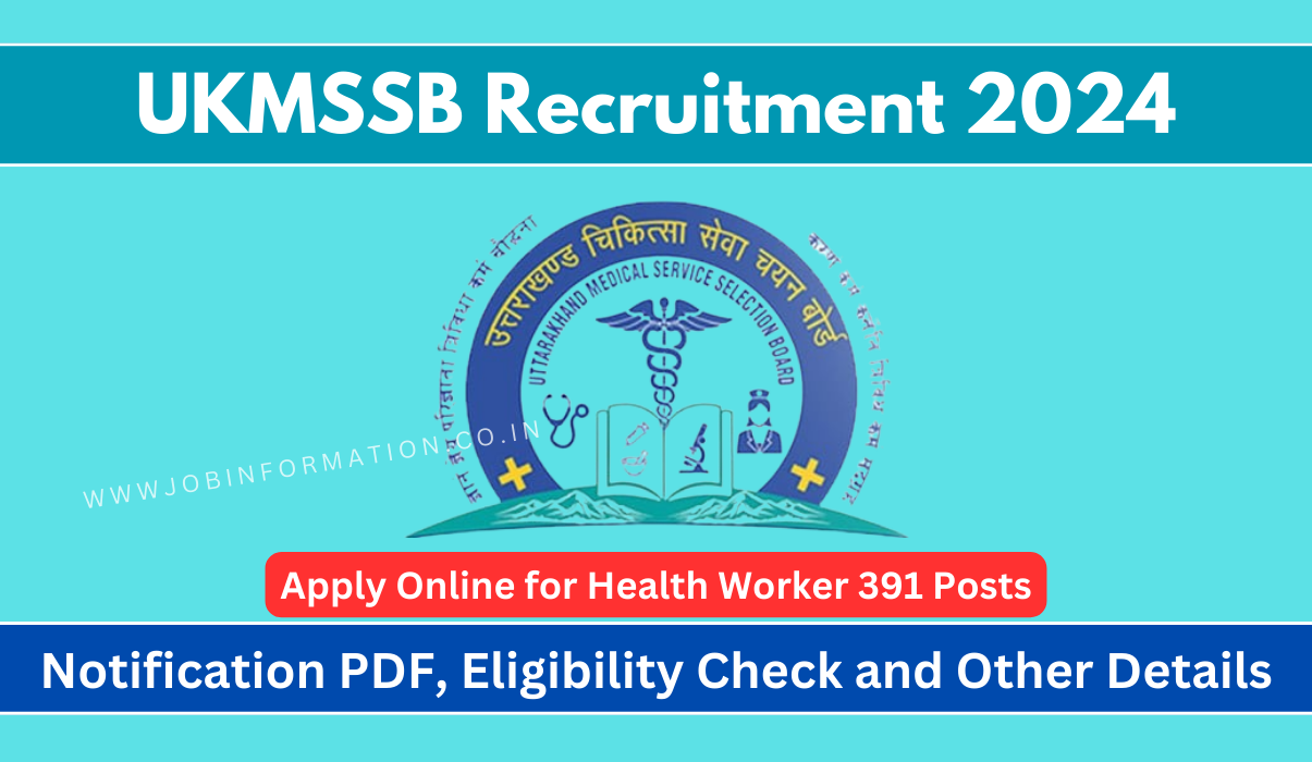 UKMSSB Health Worker Recruitment 2024 PDF: Online Form for 391 Posts, Eligibility Check, Selection Process and How to Apply