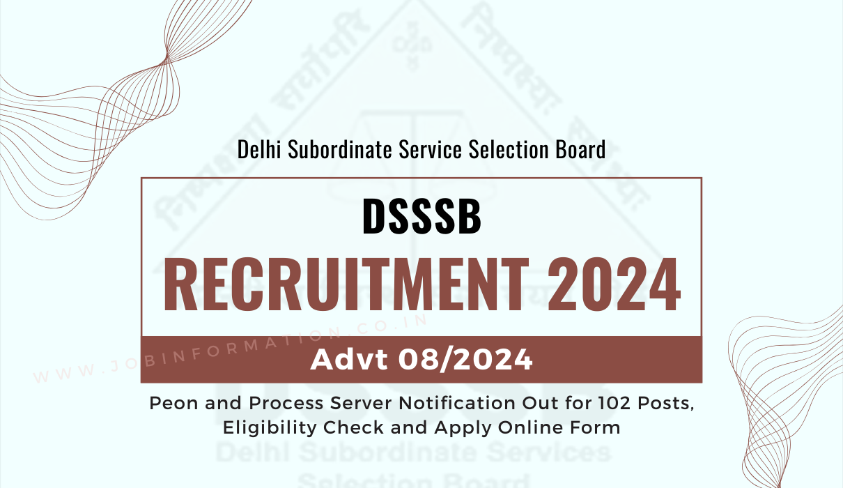 DSSSB Recruitment Advt 08/2024 Peon and Process Server Notification Out for 102 Posts, Eligibility Check and Apply Online Form