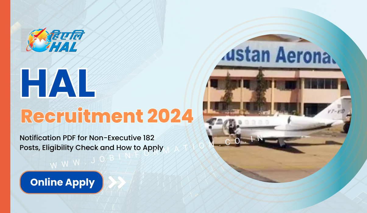 HAL Non Executive Recruitment 2024 OUT: Online Form for 182 Posts, Qualification, Selection Process and How to Apply