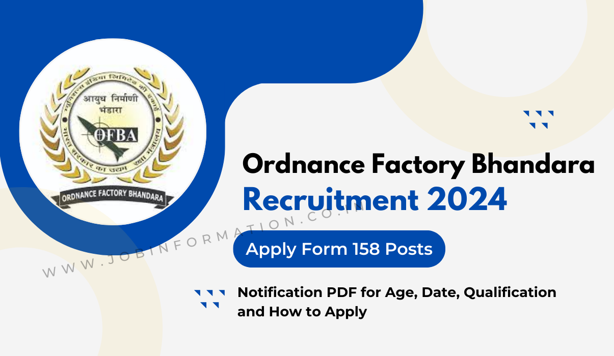 Ordnance Factory Bhandara Recruitment 2024 OUT: Application Form for 158 Post, Age, Date, Qualification and How to Apply