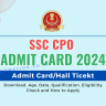 SSC CPO Admit Card 2024 and Application Status For Tier-1 CBT Exam