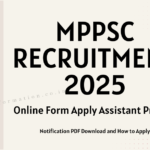 MPPSC Assistant Professor Recruitment 2025: Online Form for 2117 Posts, Notification PDF Download and How to Apply